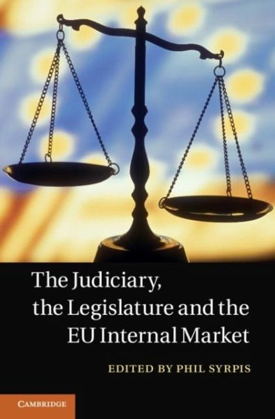 Judiciary, the Legislature and the EU Internal Market (eBook, PDF) Judiciary, the Legislature and the EU Internal Market (eBook, PDF)