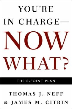 You're in Charge--Now What? (eBook, ePUB) - Neff, Thomas J.