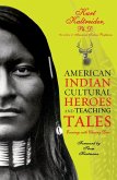 American Indian Cultural Heroes and Teaching Tales (eBook, ePUB)
