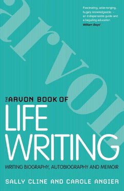 The Arvon Book of Life Writing (eBook, ePUB) - Cline, Sally; Angier, Carole