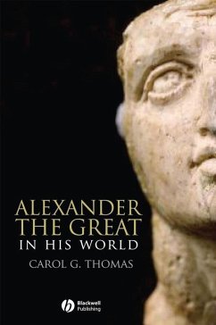 Alexander the Great in His World (eBook, PDF) - Thomas, Carol G.