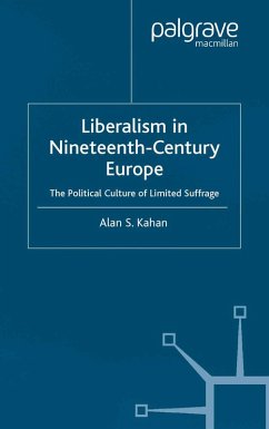 Liberalism in Nineteenth Century Europe (eBook, PDF) - Kahan, Alan