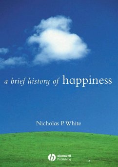 A Brief History of Happiness (eBook, PDF) - White, Nicholas P.