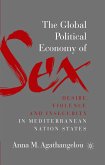 The Global Political Economy of Sex: Desire, Violence, and Insecurity in Mediterranean Nation States (eBook, PDF)