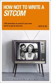 How NOT to Write a Sitcom (eBook, ePUB)