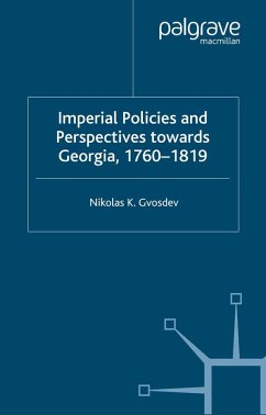 Imperial Policies and Perspectives towards Georgia, 1760-1819 (eBook, PDF) Imperial Policies and Perspectives towards Georgia, 1760-1819 (eBook, PDF)
