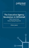 The Executive Agency Revolution in Whitehall (eBook, PDF)