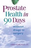 Prostate Health in 90 Days (eBook, ePUB)