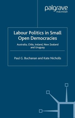 Labour Politics in Small Open Democracies (eBook, PDF) - Buchanan, P.; Nicholls, K.