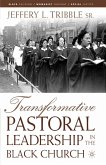 Transformative Pastoral Leadership in the Black Church (eBook, PDF)