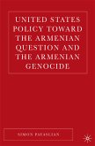 United States Policy Toward the Armenian Question and the Armenian Genocide (eBook, PDF)