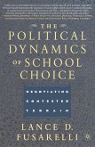 The Political Dynamics of School Choice (eBook, PDF)