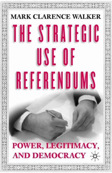 The Strategic Use of Referendums (eBook, PDF) The Strategic Use of Referendums (eBook, PDF)