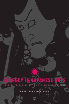 Secrecy in Japanese Arts: “Secret Transmission” as a Mode of Knowledge (eBook, PDF) - Morinaga, M.