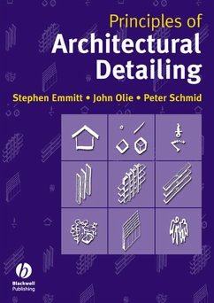 Principles of Architectural Detailing (eBook, PDF) - Emmitt, Stephen; Olie, John; Schmid, Peter