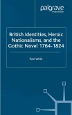 British Identities, Heroic Nationalisms, and the Gothic Novel, 1764-1824 (eBook, PDF)