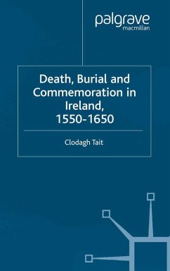 Death, Burial and Commemoration in Ireland, 1550-1650 (eBook, PDF) - Tait, C.