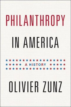 Philanthropy in America (eBook, ePUB) - Zunz, Olivier