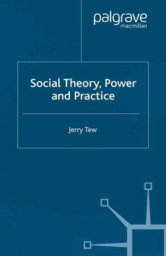 Social Theory, Power and Practice (eBook, PDF) - Tew, J.