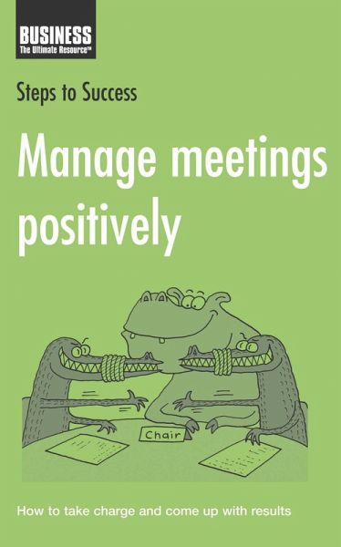 Manage Meetings Positively (eBook, ePUB) Manage Meetings Positively (eBook, ePUB)