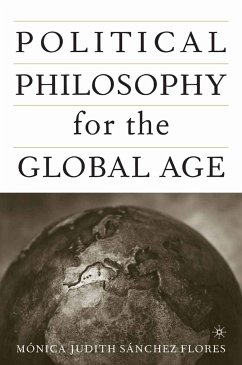 Political Philosophy for the Global Age (eBook, PDF) - Sanchez-Flores, M.; Loparo, Kenneth A.