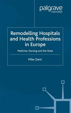 Remodelling Hospitals and Health Professions in Europe (eBook, PDF) - Dent, M.