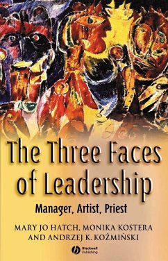 The Three Faces of Leadership (eBook, PDF) - Hatch, Mary Jo; Kostera, Monika; Kozminski, Andrzej K.