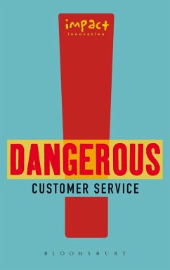 Dangerous Customer Service (eBook, ePUB) - Innovation, Impact