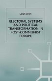 Electoral Systems and Political Transformation in Post-Communist Europe (eBook, PDF)