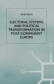 Electoral Systems and Political Transformation in Post-Communist Europe (eBook, PDF) Electoral Systems and Political Transformation in Post-Communist Europe (eBook, PDF)