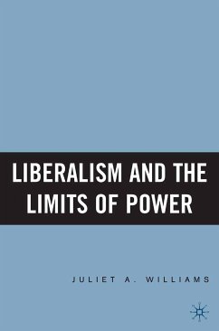 Liberalism and the Limits of Power (eBook, PDF) - Williams, J.