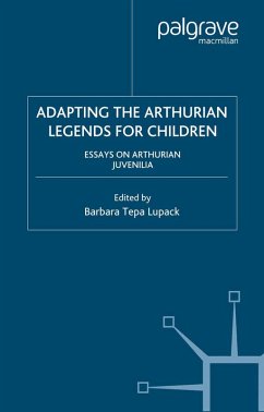 Adapting the Arthurian Legends for Children (eBook, PDF) - Loparo, Kenneth A.