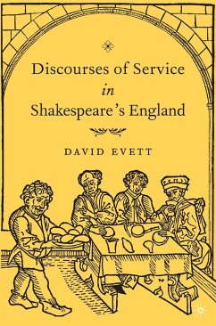 Discourses of Service in Shakespeare's England (eBook, PDF) - Evett, D.