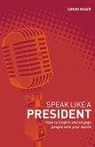 Speak Like a President (eBook, ePUB) Speak Like a President (eBook, ePUB)