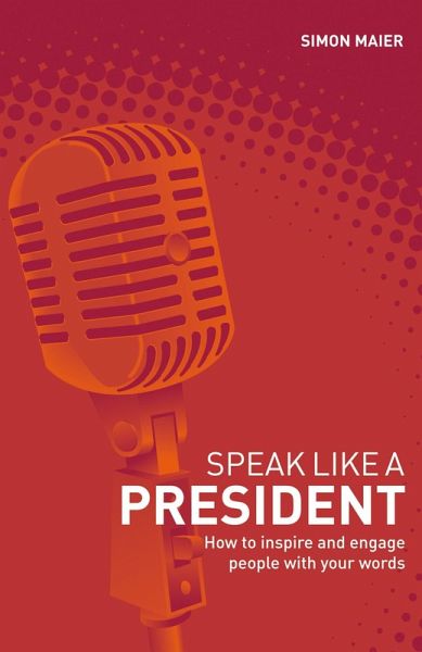 Speak Like a President (eBook, ePUB) Speak Like a President (eBook, ePUB)