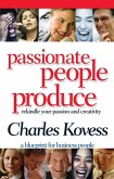 Passionate People Produce (eBook, ePUB)