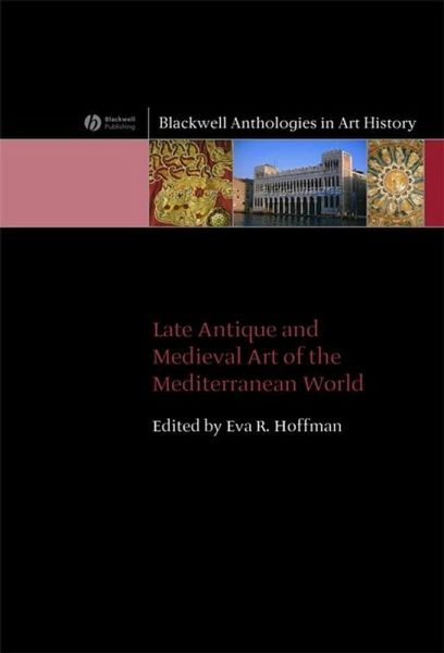 Late Antique and Medieval Art of the Mediterranean World (eBook, PDF) Late Antique and Medieval Art of the Mediterranean World (eBook, PDF)
