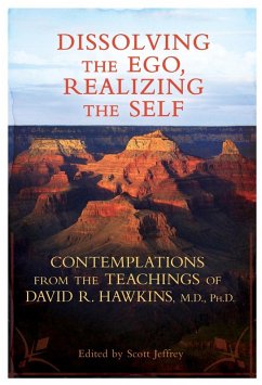 Dissolving the Ego, Realizing the Self (eBook, ePUB) - Hawkins, David R.