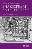 A Concise Companion to Shakespeare and the Text (eBook, PDF)
