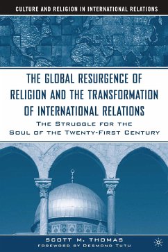 The Global Resurgence of Religion and the Transformation of International Relations (eBook, PDF) - Thomas, S.