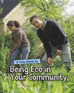 Teen Guide to Being Eco in Your Community (eBook, PDF) - Senker, Cath