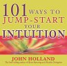 101 Ways to Jump-Start Your Intuition... - Bild 1