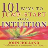 101 Ways to Jump-Start Your Intuition (eBook, ePUB)
