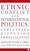 Ethnic Conflict and International Politics: Explaining Diffusion and Escalation (eBook, PDF) Ethnic Conflict and International Politics: Explaining Diffusion and Escalation (eBook, PDF)