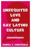 Unrequited Love and Gay Latino Culture (eBook, PDF)