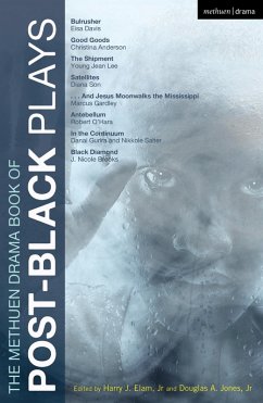 The Methuen Drama Book of Post-Black Plays (eBook, ePUB) - Davis, Eisa; Anderson, Christina; Gardley, Marcus; O'Hara, Robert; Brooks, J. Nicole; Salter, Nikkole; Gurira, Danai; Son, Diana; Lee, Young Jean