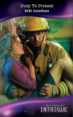 Duty To Protect (Mills & Boon Intrigue) (eBook, ePUB)