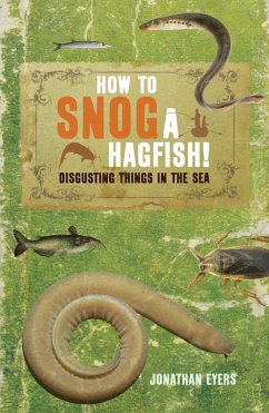 How to Snog a Hagfish! (eBook, ePUB) - Eyers, Jonathan