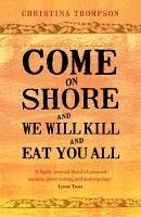 Come on Shore and We Will Kill and Eat You All (eBook, ePUB) - Thompson, Christina