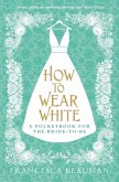 How to Wear White (eBook, ePUB)